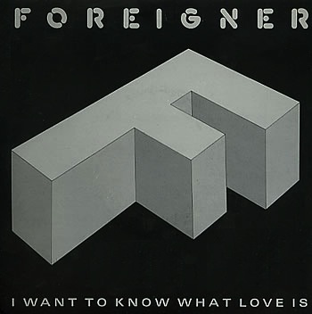 Foreigner - I Want To Know What Love Is